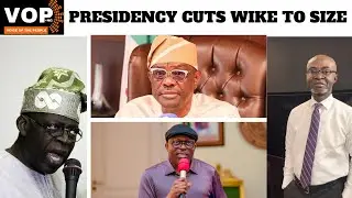 Wike TAKES A HIT Presidency Cuts Him Down