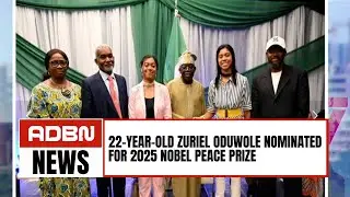 22-Year-Old Zuriel Oduwole Nominated For 2025 Nobel Peace Prize