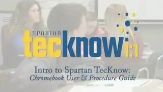 Spartan TecKnow: Chromebook User & Procedure Guide