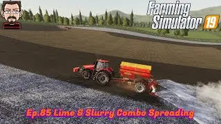 🚜 🌻  FS19 Lakeland Vale Map by Stevie 🌱 🌾 85. Lime & Slurry Combo Spreading 🚛🚚