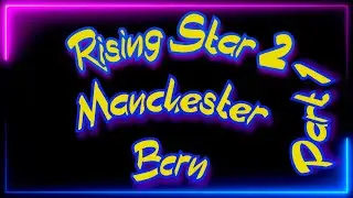 Rising Star 2 Gameplay Part 1 Manchester Born
