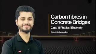Carbon Fibres in Concrete Bridges | Class 11 Physics (Electricity) | Short Concept |Unlock Concepts