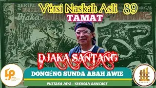Dongéng Sunda. Jaka Santang. seri ka 89. TAMAT