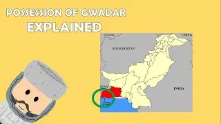 History of Balochistan | Possession of Gwadar EXPLAINED