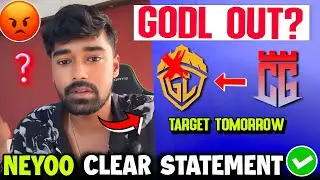 GodLike Out💔 CG Target Tomorrow😱 | Neyoo Angry GodL Fans?😠