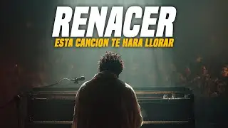 SI TE SIENTES PERDIDO, ESCUCHA ESTO ✝️ RENACER - CANCION CRISTIANA