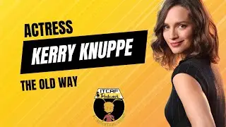 Actress Kerry Knuppe | The Old Way