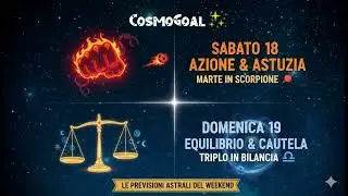 Ep.1 - Previsioni Astrali di CosmoGoal ✨per il weekend 18-19 ottobre 2025