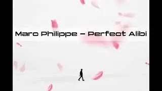 Marc Philippe &ndash;Perfect Alibi