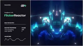 Flicker Reactor // FreqReact v1.5