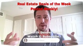 Real Estate Deal of the Week: Denver, Broomfield & Surrounding Cities