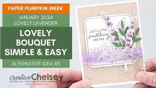Lovely Bouquet - Simple & Easy - January 2024 Paper Pumpkin Alternative Card Idea - Stampin' Up!