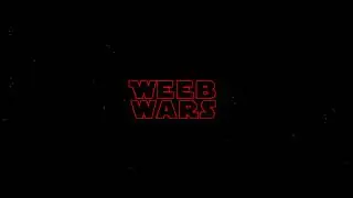 weeb wars - the greatest cinematic experience possible with modern science and technology