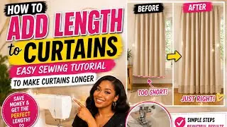 How to Add Length to Curtains | Easy Sewing Tutorial to Make Curtains Longer