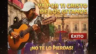 VA POR TI CRISTO DE LOS GITANOS#CANTE FLAMENCO# NO TE LO PIERDAS