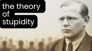 Dietrich Bonhoeffer&rsquo;s Theory of Stupidity | A Lesson from History