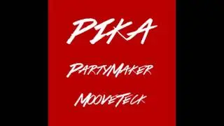 Pika - Party Maker - Пати Мэйкер - MooveTeck Remix - BEST REMIX - 2016