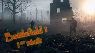 Battlefield 1 - 1er r&eacute;cit - We Were Soldiers