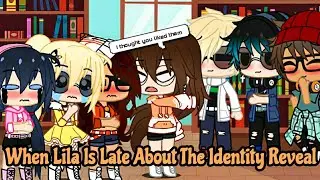 When Lila is late to the identity reveal // MLB 🐞 // NatieRose_ 🌹