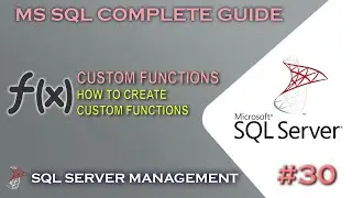 MS SQL | Custom Functions - How to create Custom Functions # 30