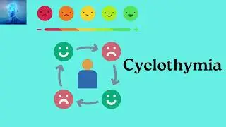 Cyclothymic Disorder (Cyclothymia)