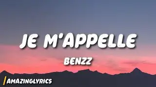 Benzz - Je M’appelle (Lyrics)