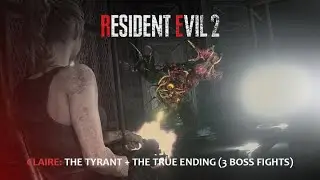 Resident Evil 2 Second Run Claire Ending (Tyrant + True Ending, 3 bosses)