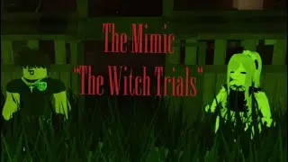 The mimic Witch Trials!! (With BigNacho)