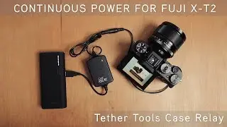 Continuous Power for your Fuji X T2 with the Tether Tools Case Relay Camera Power System