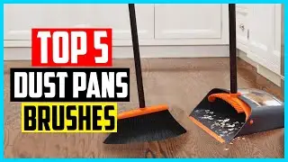 Top 5 Best Dust Pans  Brushes in 2026