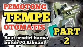 ALAT PEMOTONG KERIPIK TEMPE OTOMATIS - PART 2 - Buat sendiri dari barang bekas hanya butuh 70 ribuan
