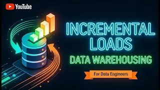 Incremental loading in Data warehousing | for data engineers #dataengineering