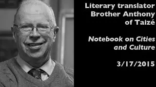 Literary translator Brother Anthony of Taiz&eacute; in Seoul &mdash; Notebook on Cities and Culture &mdash; 3/17/2015