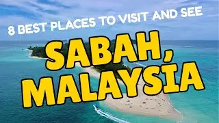 TOP DESTINATIONS AND PLACES TO VISIT SABAH, MALAYSIA