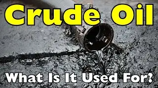What Is Crude Oil Really Used For? (It&rsquo;s in Almost Everything!)