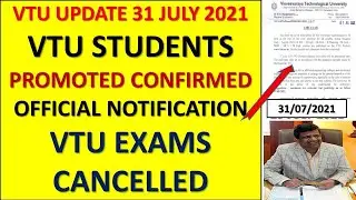 VTU STUDENTS PROMOTED CONFIRMED OFFICIAL NOTIFICATION VTU EXAMS CANCELLED VTU UPDATE 31 JULY 2021...