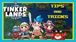 Tinkerlands Tips & Tricks