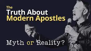The Truth About Modern Apostles: Myth or Reality? (w/ David Miller)