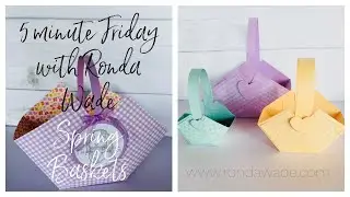 Spring Baskets with Ronda Wade Stampin' Up!...FIVE minute Friday!