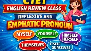 CTET ENGLISH REVISION CLASS-REFLEXIVE AND EMPHATIC PRONOUN 