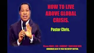 Live Above Global Crisis in 2021   Pastor Chris