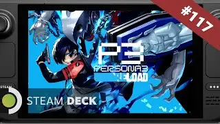 #117 [Steam Deck] Persona 3 Reload - Nov 14