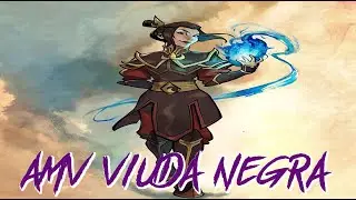 AMV VIUDA NEGRA - Azula