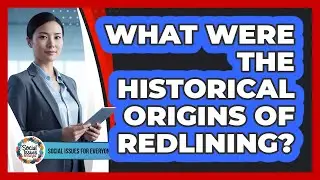 What Were The Historical Origins Of Redlining?