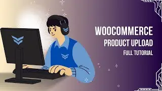 Woocommerece product upload tutorial | কিভাবে প্রোডাক্ট আপলোড করবেন?