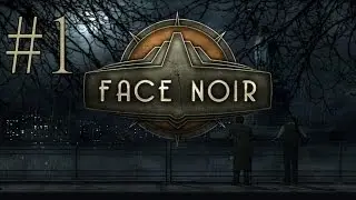 Face Noir Walkthrough part 1