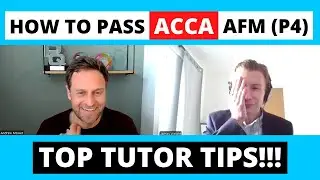 How to pass your ACCA AFM (P4) exam - Top tutor tips with Andrew Mower to pass your exam!