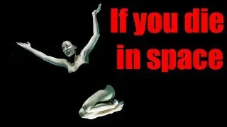 If you die in space!