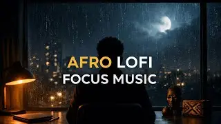 2 Hours Focus Afro Lofi | Study, Work & Deep Focus