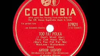1947 HITS ARCHIVE: Too Fat Polka - Arthur Godfrey